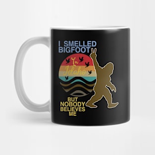 I Smelled Bigfoot in Idaho But No One Believes Me Funny Mug